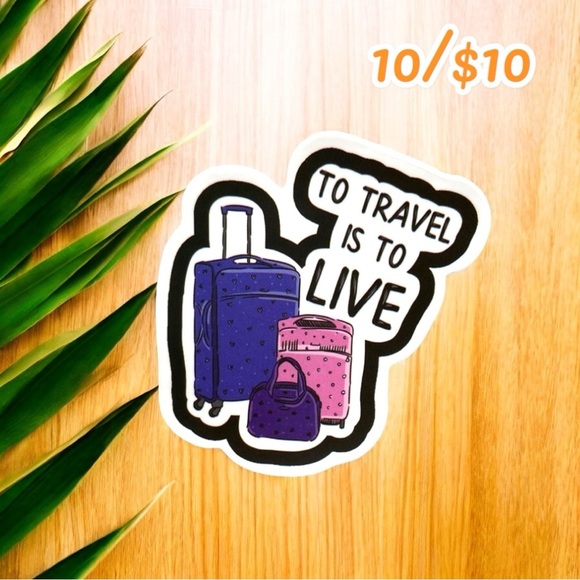 10 / $10 - Travel Luggage Sticker “To Travel Is to Live” - Vacation / Wanderlust - Picture 1 of 1